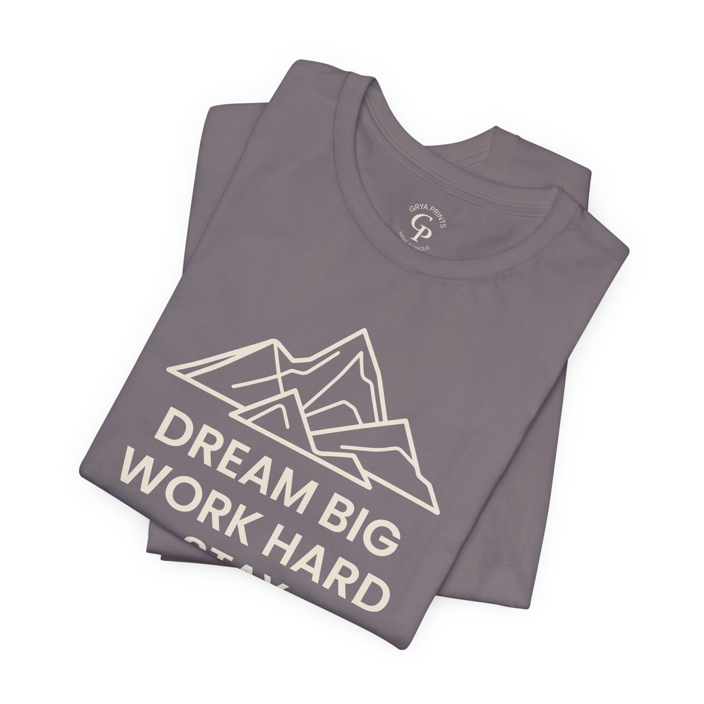 Camiseta motivacional unisex "Sueña en grande, trabaja duro, mantente concentrado"