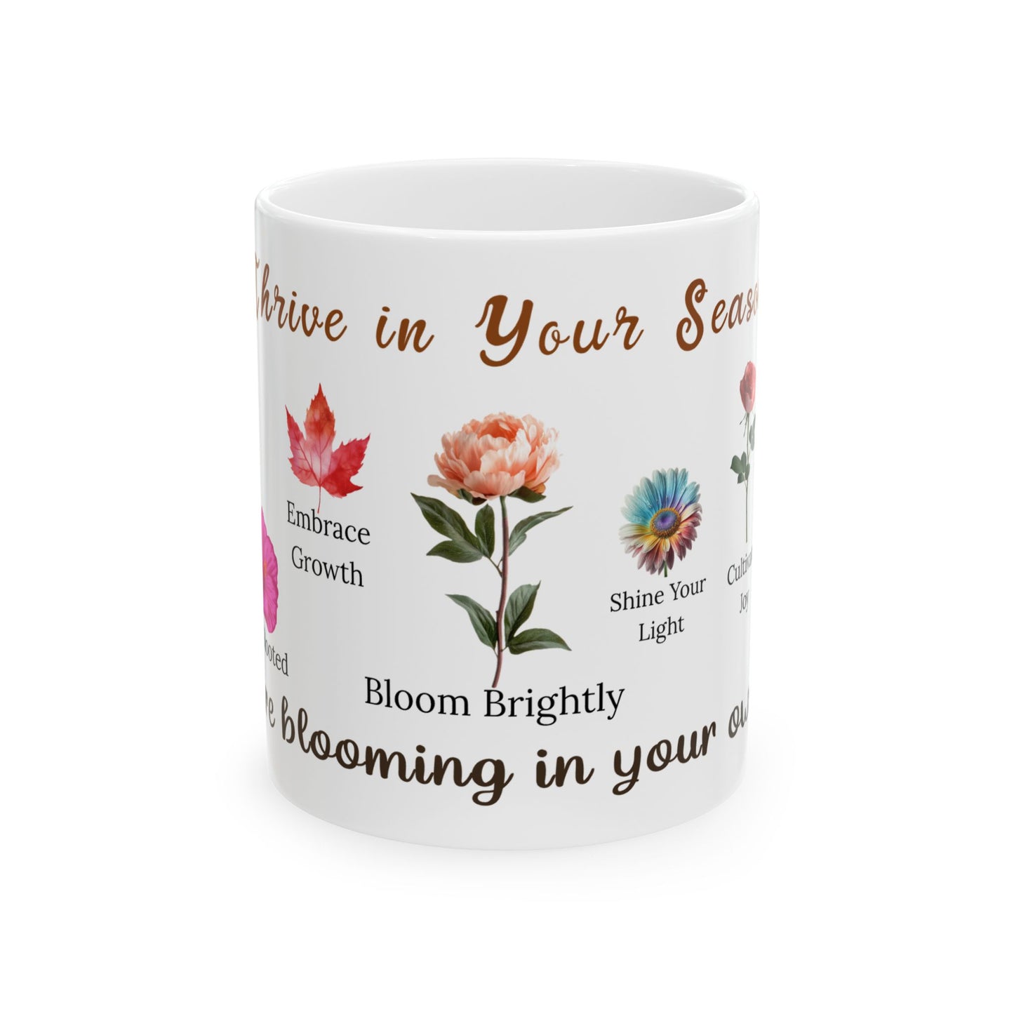 Taza de cerámica floral: Prosperas en tu temporada, floreces a tu propio ritmo, café, té, regalo inspirador
