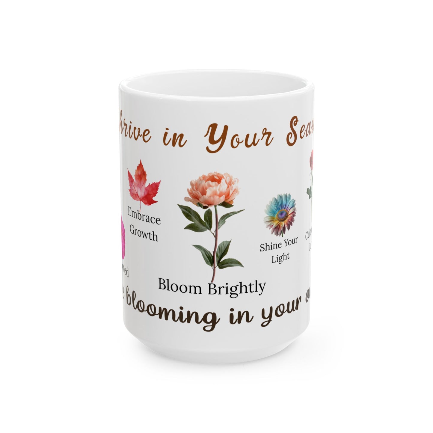 Taza de cerámica floral: Prosperas en tu temporada, floreces a tu propio ritmo, café, té, regalo inspirador