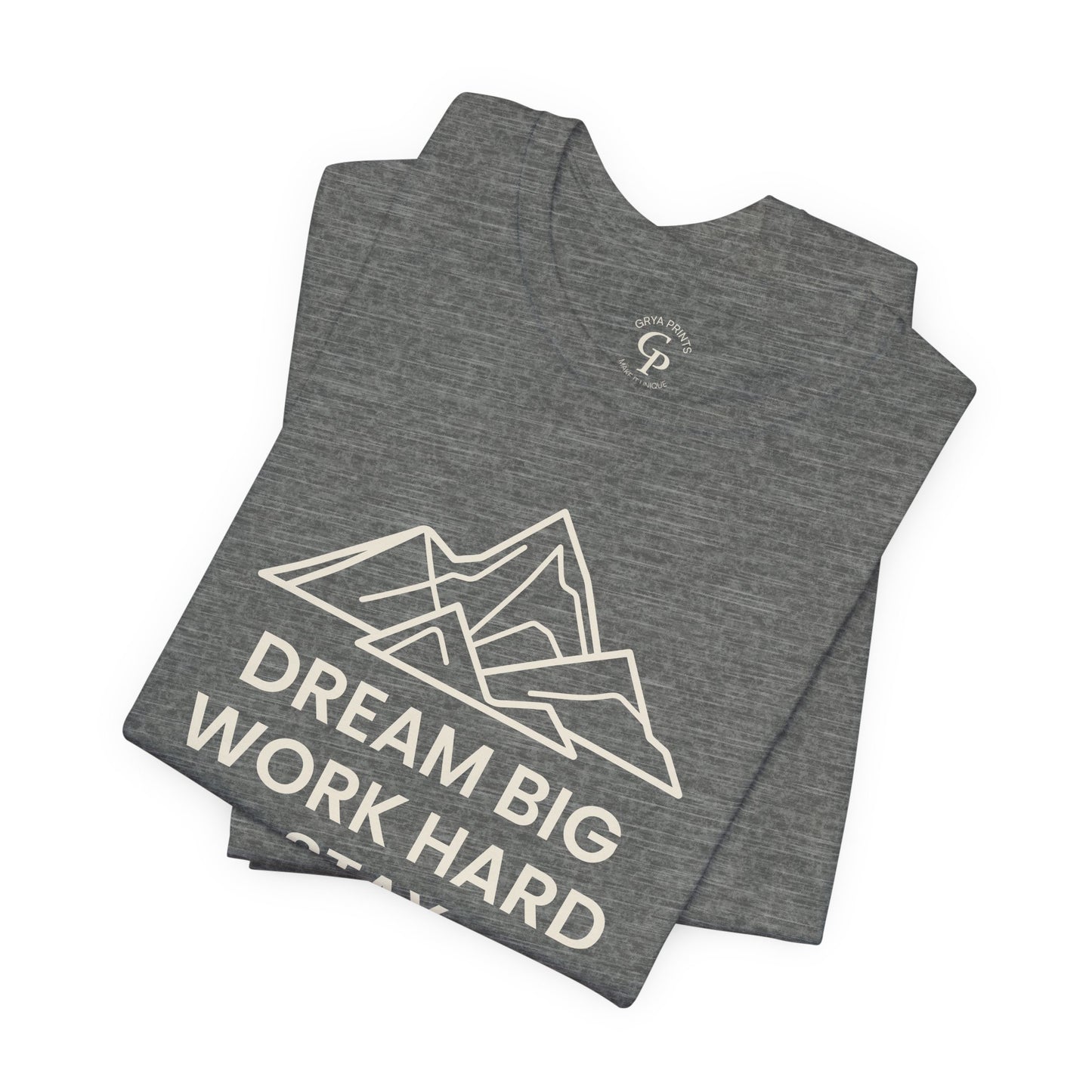 Camiseta motivacional unisex "Sueña en grande, trabaja duro, mantente concentrado"