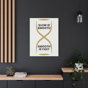 Minimalist Wall Art Slow Is Smooth - Motivational canvas framed on a dark wall above a wooden bench with decor.