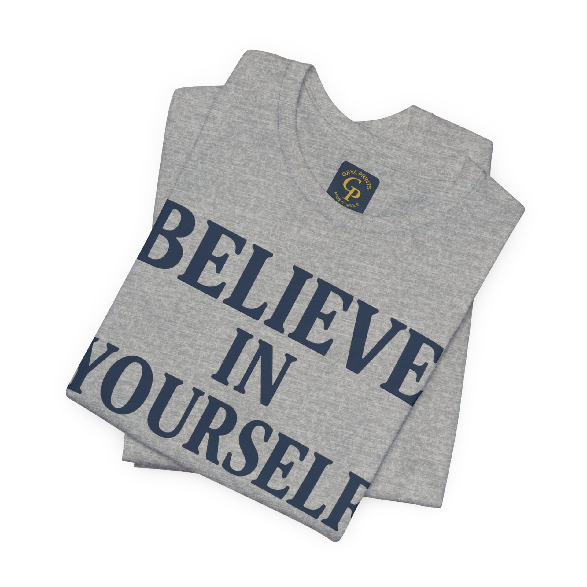 Believe in Yourself T-Shirt – gray inspirational unisex tee folded front design
