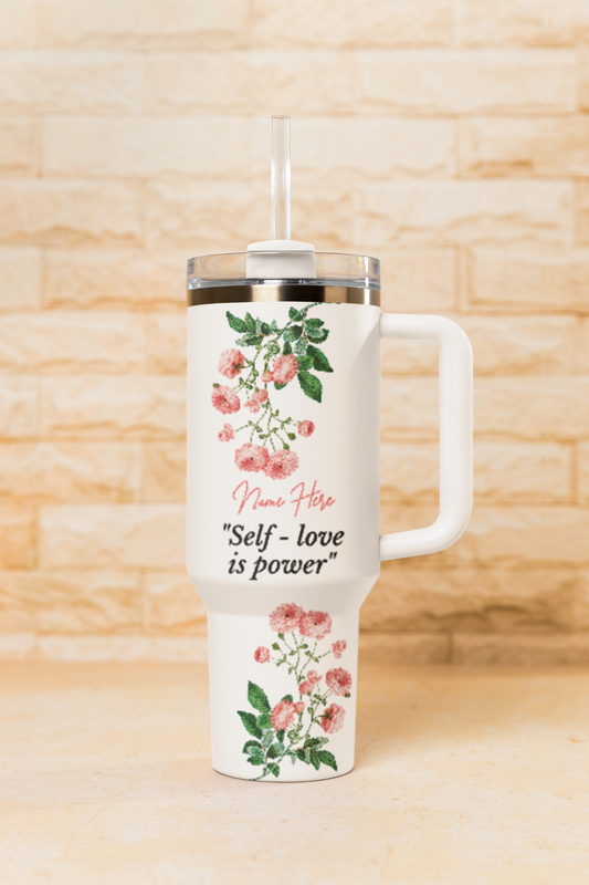 Custom Insulated 40oz Tumbler – "Self-Love Is Power" Motivational Mug for Women