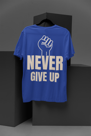 Motivational t-shirt featuring bold 'NEVER GIVE UP' text and raised fist graphic on a blue background.