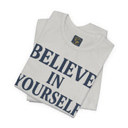 Believe in Yourself T-Shirt – gray unisex motivational tee folded front view