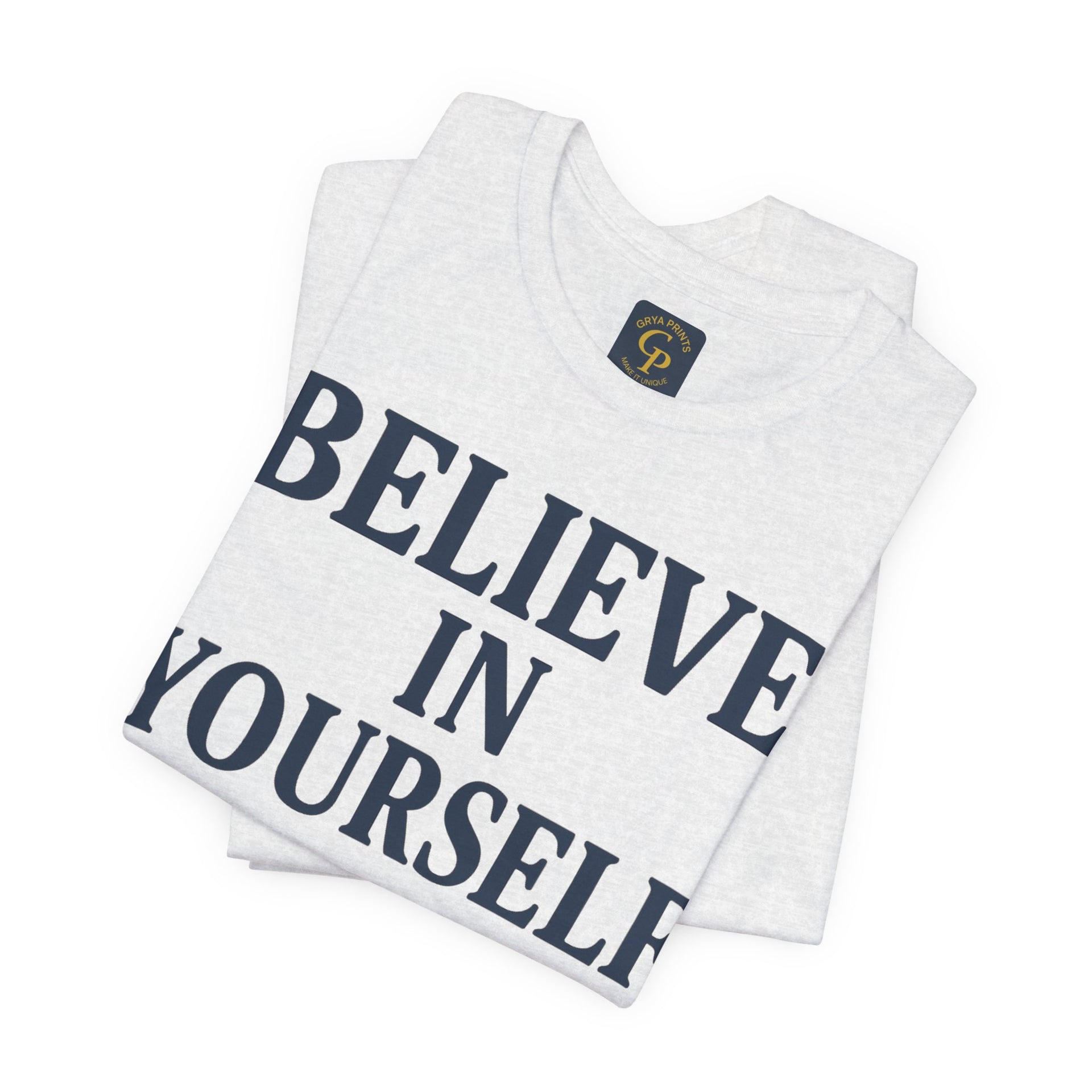 Believe in Yourself T-Shirt – gray unisex inspirational tee folded front view
